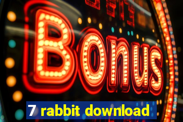 7 rabbit download